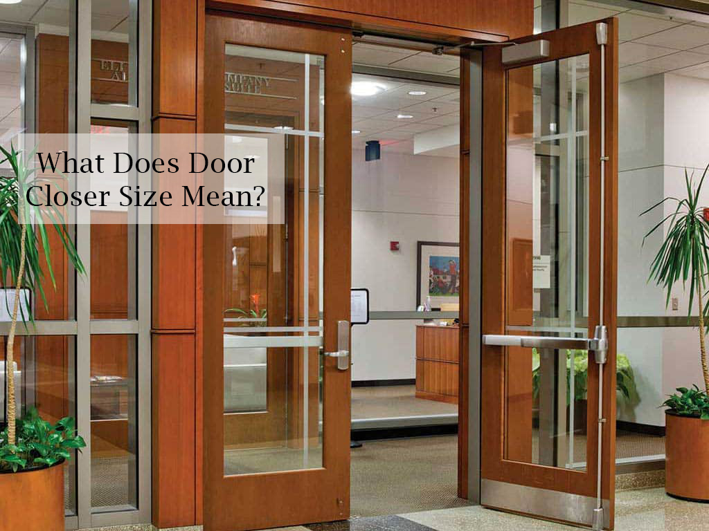 what-does-door-closer-size-mean-door-closers-usa